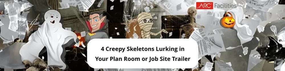 4 Creepy Skeletons Lurking in Your Plan Room or Job Site Trailer 4 Creepy Skeletons Lurking in Your Plan Room or Job Site Trailer